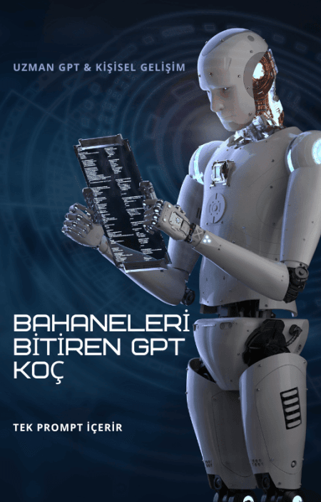 Bahaneleri Bitiren GPT Koç – Acımasız Gerçeklerle Yüzleştiren Yapay Zekâ