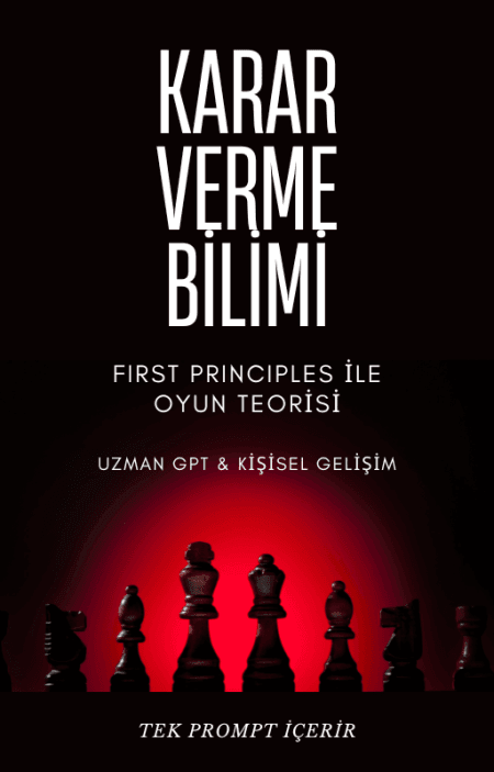Karar Verme Bilimi: First Principles ile Oyun Teorisi